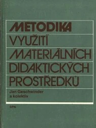 Geschwinder a kol.: Metodika využití materiálních didaktických prostředků