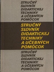 Stručný slovník didaktickej techniky a učebných pomôcok